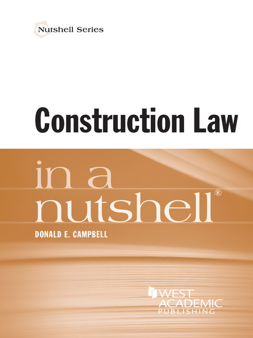 Title details for Construction Law in a Nutshell by Donald Campbell - Available